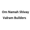 Om Namah Shivay Valram Builders